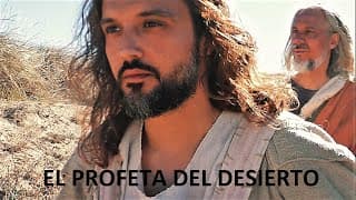 "El Profeta del Desierto" - La película de Juan el Bautista, el precursor de Jesús de Nazaret.