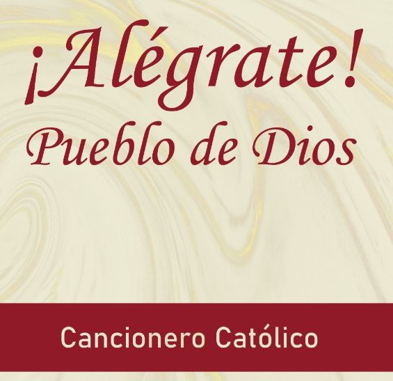 Alégrate! Pueblo de Dios